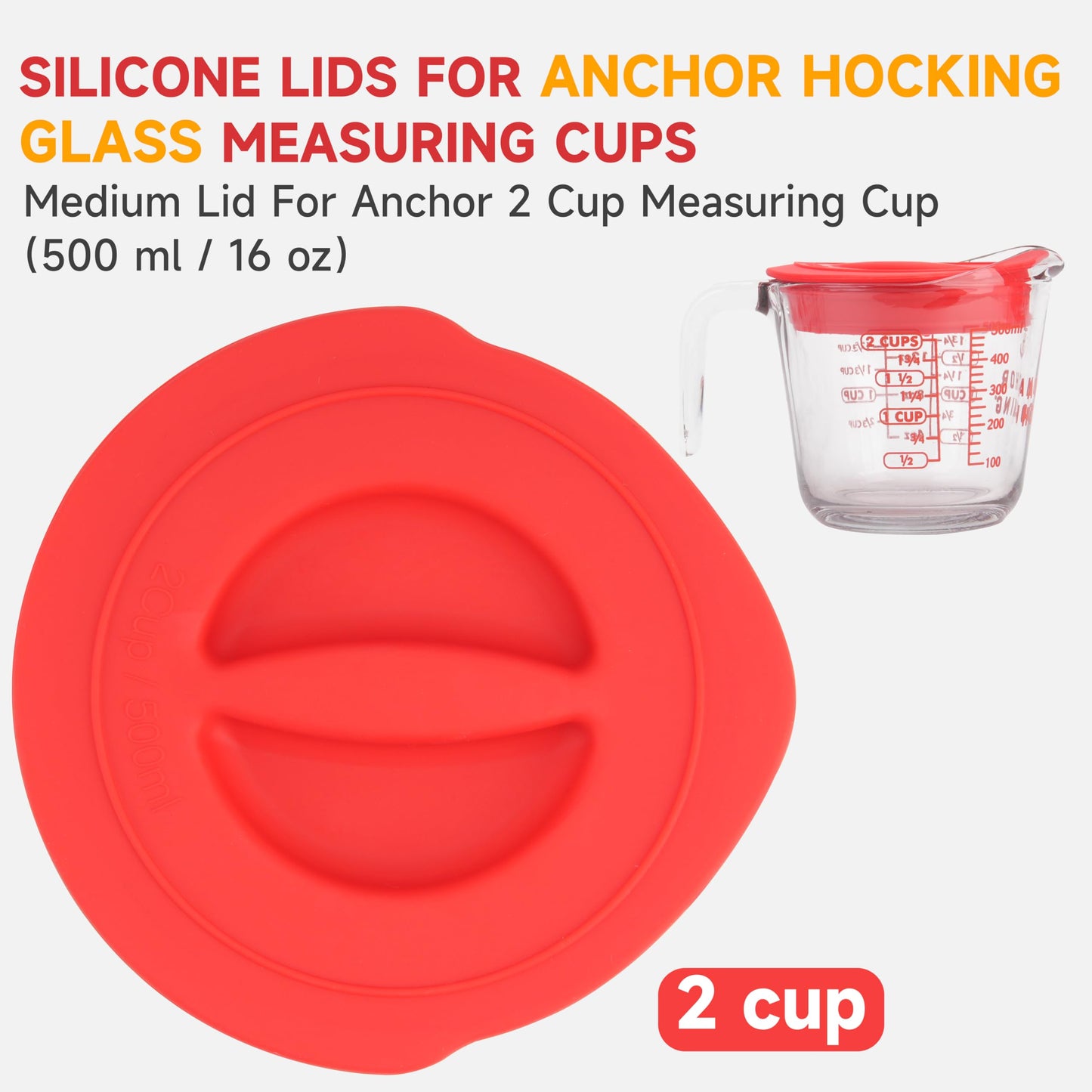 Silicone Replacement Lid Only Fit For Anchor Hocking 2-Cup/500 ML Glass Measuring Cup, Reusable & Durable, Dishwasher, Microwave Safe (Cup not Included)